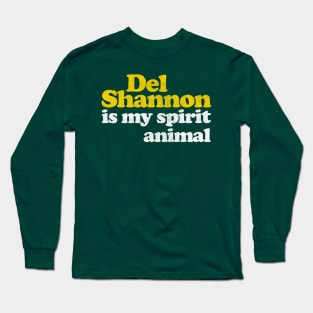 Del Shannon Is My Spirit Animal / Retro Faded Style Long Sleeve T-Shirt